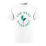 The Best Never Rest T-Shirt